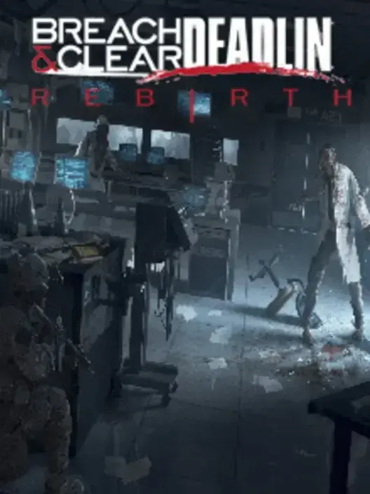 Breach and Clear: DEADline Rebirth